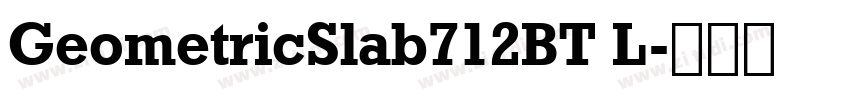 GeometricSlab712BT L字体转换